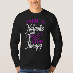 Karaoke Sänger, wenn Sie Karaoke nicht mögen T-Shirt