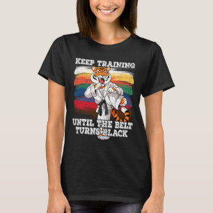 Karate Behielt Training bis der Gürtel schwarz wir T-Shirt
