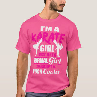 Karate Girl wie ein normales Mädchen, aber Cooler  T-Shirt