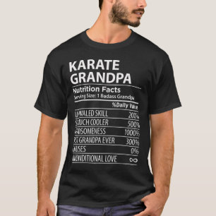 Karate Grandpa Nutrition Facts Funny Karate Grandl T-Shirt