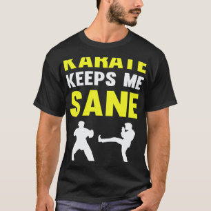 Karate Hält Mich Gesund Ich Karate T-Shirt