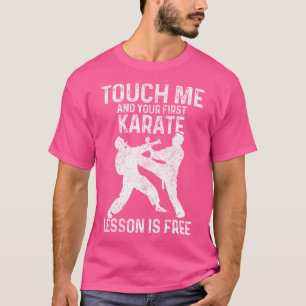 Karate Ihre erste Lektion ist freie lustige Kampfk T-Shirt
