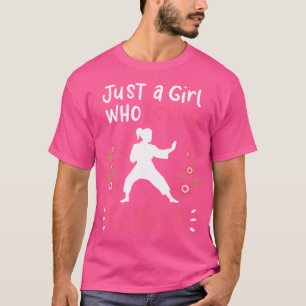 Karate Just A Girl Who Lieben Karate Gift T-Shirt