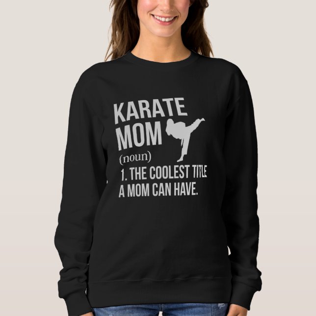 Karate Mama Definition Karate Mama Karate Mother Sweatshirt (Vorderseite)