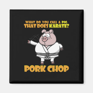 Karate Pig Porkchop Funny Sprichwort für Männer Fr Magnet