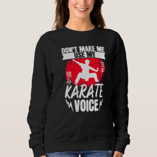 Karate-Schwarzgurt-Uniform Bring mich nicht dazu, Sweatshirt