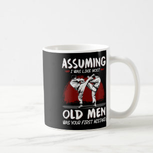 Karate Uming ich war wie die meisten alten Männer  Kaffeetasse