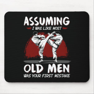 Karate Uming ich war wie die meisten alten Männer Mousepad