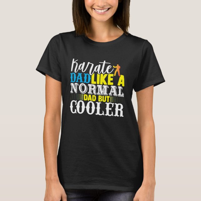 Karate Vater wie ein normaler Vater, aber Cooler V T-Shirt (Vorderseite)