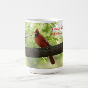 Kardinäle tauchen auf, wenn Engel in der Nähe sind Kaffeetasse