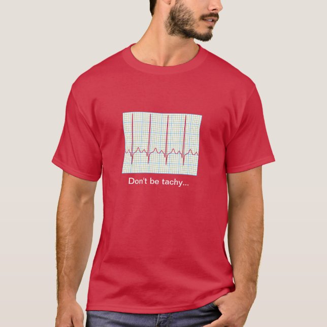 Kardiologie-Spaß - Sei nicht tachy T-Shirt (Vorderseite)
