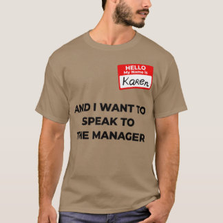 Karen Costume Speak zum Manager Sprichwort lustig1 T-Shirt