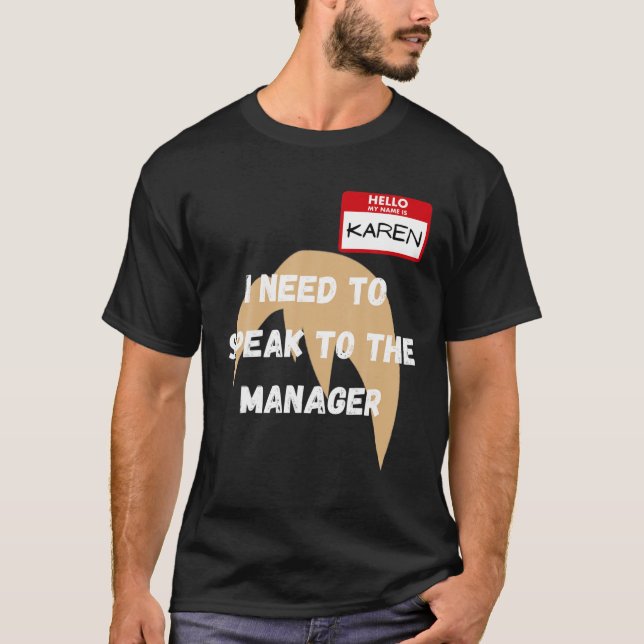 Karen Funny Meme muss ich mit dem Manager Ha sprec T-Shirt (Vorderseite)