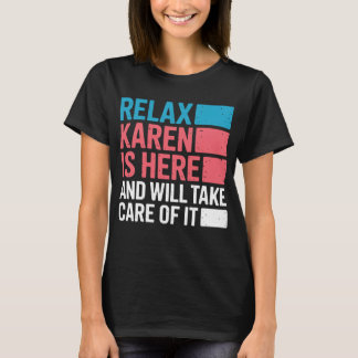 Karen Lustig Entspannen Karen Ist Hier T-Shirt