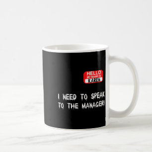 Karen sprich mit Manager Lustiger Meme Zitat Hallo Kaffeetasse