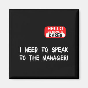 Karen sprich mit Manager Lustiger Meme Zitat Hallo Magnet