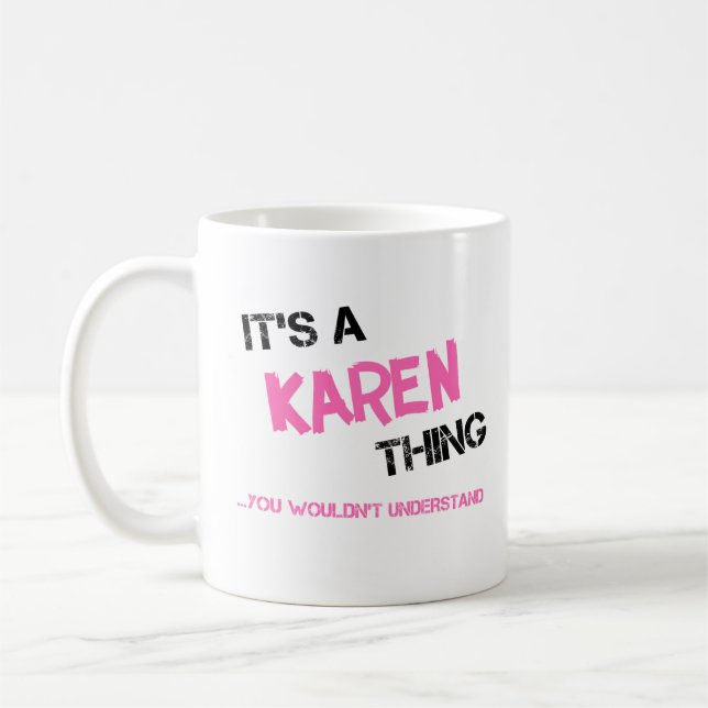Karen, was man nicht den Namen verstehen würde Kaffeetasse (Links)