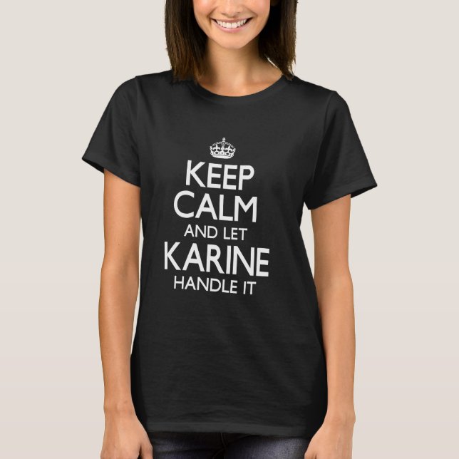 Karine Name Behalt Calm Funny T-Shirt (Vorderseite)