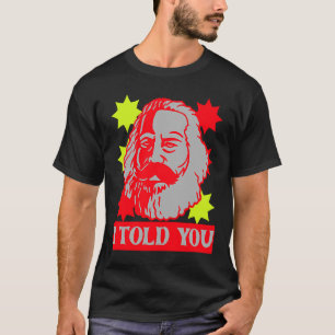 Karl Marx I erzählte Ihnen kommunistische Hauptsta T-Shirt