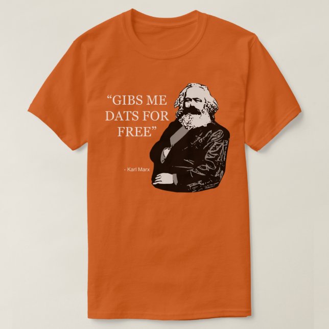 Karl Marx Zitat gibt mir Daten kostenlos T-Shirt (Design vorne)