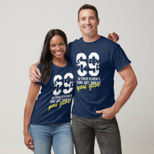 Karma Citations Drôle t-shirt Numéro 69 karma Tee