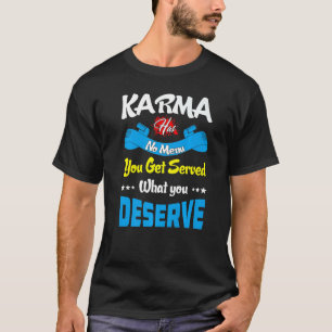 Karma hat kein Menü erhalten, was verdient Angebot T-Shirt