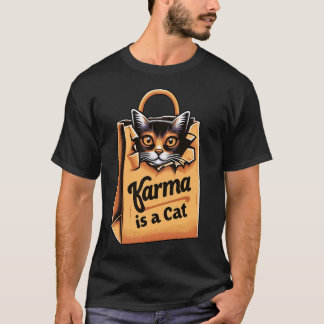Karma ist eine Katze - Funny Cat T-Shirt