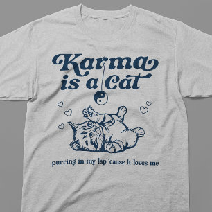 Karma ist eine Katze T-Shirt