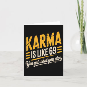 Karma ist wie 69 lustiges Zitat humorvolles Gesche Karte