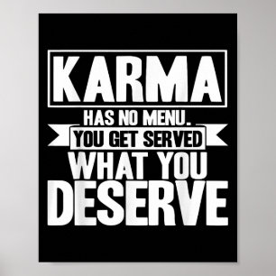 Karma Karma hat kein inspirierendes Sprichwort Poster