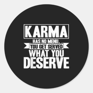 Karma Karma hat kein inspirierendes Sprichwort Runder Aufkleber