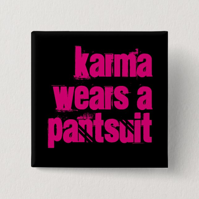 "Karma Quadratknopf trägt eines Pantsuit" Button (Vorderseite)