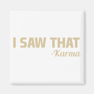 Karma sah das magnet