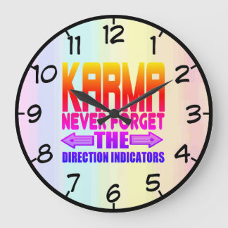 KARMA VERGESSEN NIE DIE RICHTUNGSINDIKATOREN GROßE WANDUHR