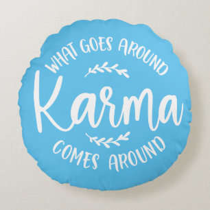 Karma Was um sich geht, kommt um Pastel Blue Rundes Kissen