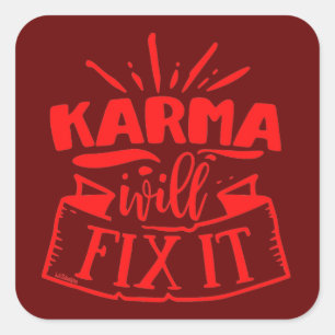 KARMA WIRD IHN lustig sarkastisch humorvoll BEHOBE Quadratischer Aufkleber