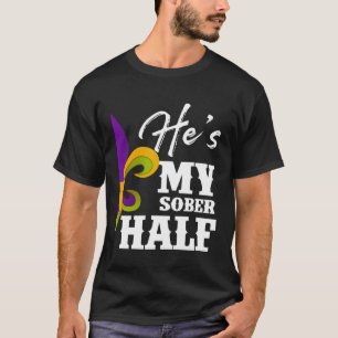 Karneval Party Er ist mein nüchterner Mardi Gras C T-Shirt