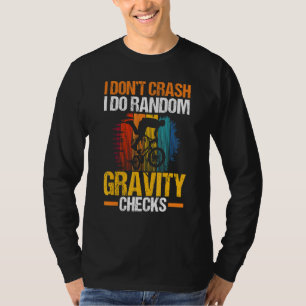 Karo Cykologe Bike ich Dont Crash I Do Random T-Shirt