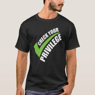 Karo Ihre Privilegien Frauen Stärkung der politisc T-Shirt