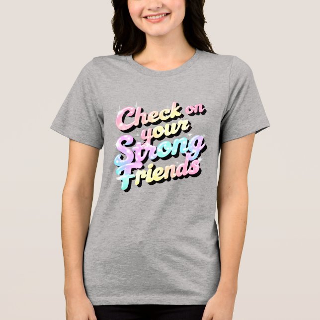 "Karo on your Strong Friends" - Mental T - Shirt (Vorderseite)
