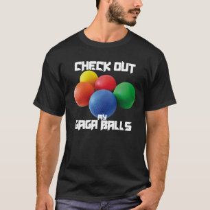 Karo Out My Gaga Balls Dodgeball Gagall Ball T-Shirt