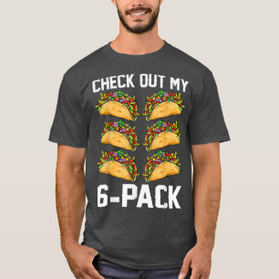Karo Out My Six Pack Fitness Taco Funny Mexico G T-Shirt