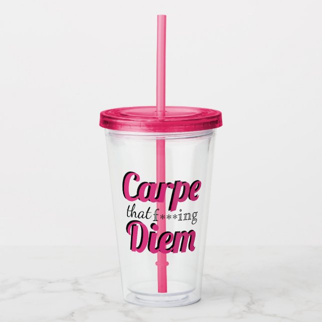 Karpe Diem Profanity Zitat Rosa Typografie Acryltrinkbecher (Vorderseite)