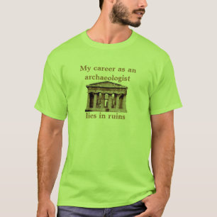 Karriere wie auf Archäologen T-Shirt