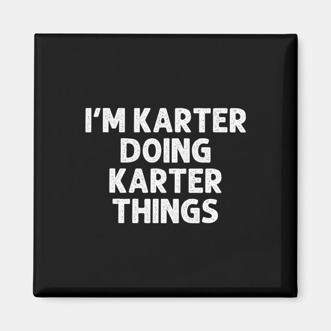 Karter Gift Doing Name Things Funny Personalisiert Magnet (Vorne)