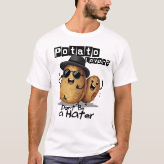Kartoffel Lover ist kein Hater T-Shirt