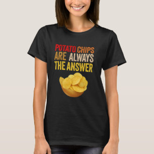 Kartoffelchips sind immer die Snacks Lover Fu T-Shirt