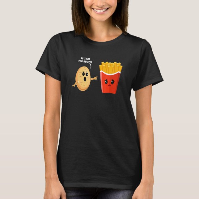 Kartoffelkostüm ist, dass Sie Bro Französisch Frie T-Shirt (Vorderseite)
