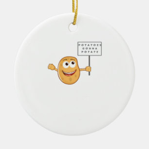 Kartoffeln Gonna Potat (Gemüsepotato Pun) Klasse Keramik Ornament