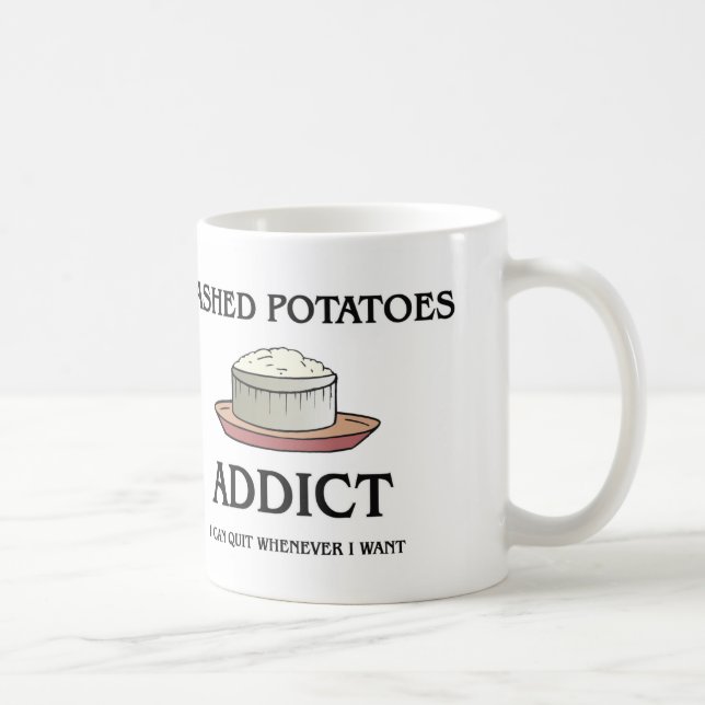 Kartoffelpüree-Süchtiger Kaffeetasse (Rechts)